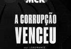MCK - A Corrupção Venceu