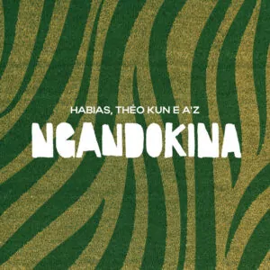DJ Habias - Ngandokina (feat. The o Kun & AZ)